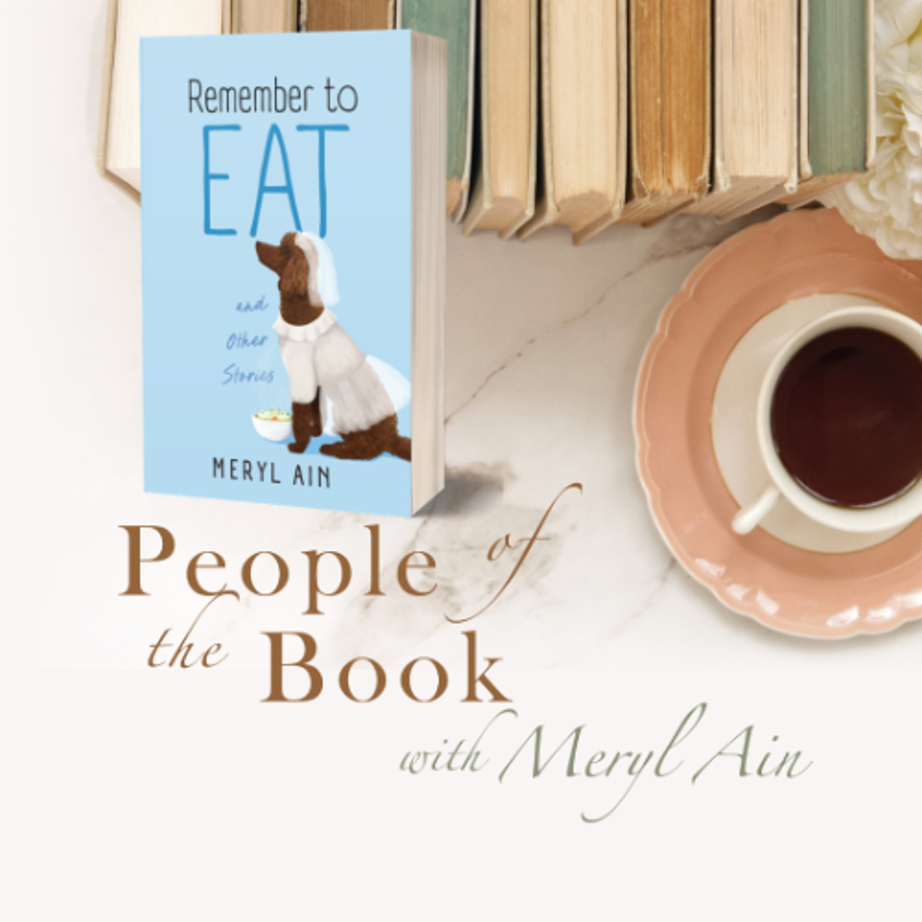 Encore Presentation: Remember to Eat and Other Stories by Meryl Ain episode artwork