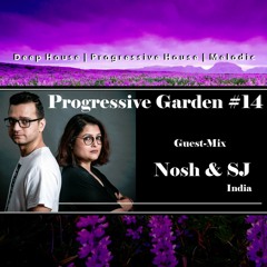 Progressive Garden #14 | Guest-Mix by NOSH & SJ (India)