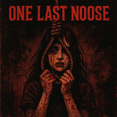 One Last Noose