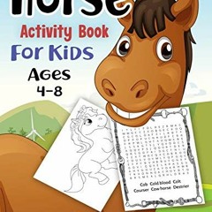 READ [EBOOK EPUB KINDLE PDF] Horse Activity Book for Kids Ages 4-8: A Fun Kid Workbook Game For Lear