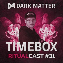 Dark Matter Ritualcast #31 by Timebox