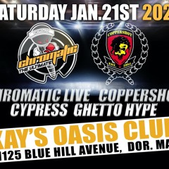 GHETTO HYPE, CYPRESS, COPPERSHOT, CHROMATIC (1/21/2023)