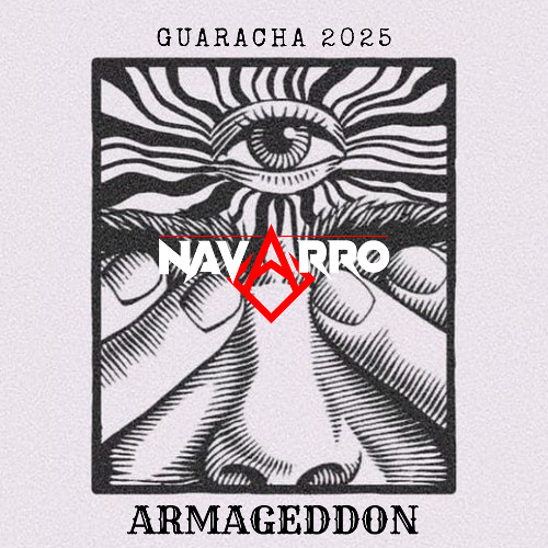 ARMAGEDDON By NAVARRO - GUARACHA 2025