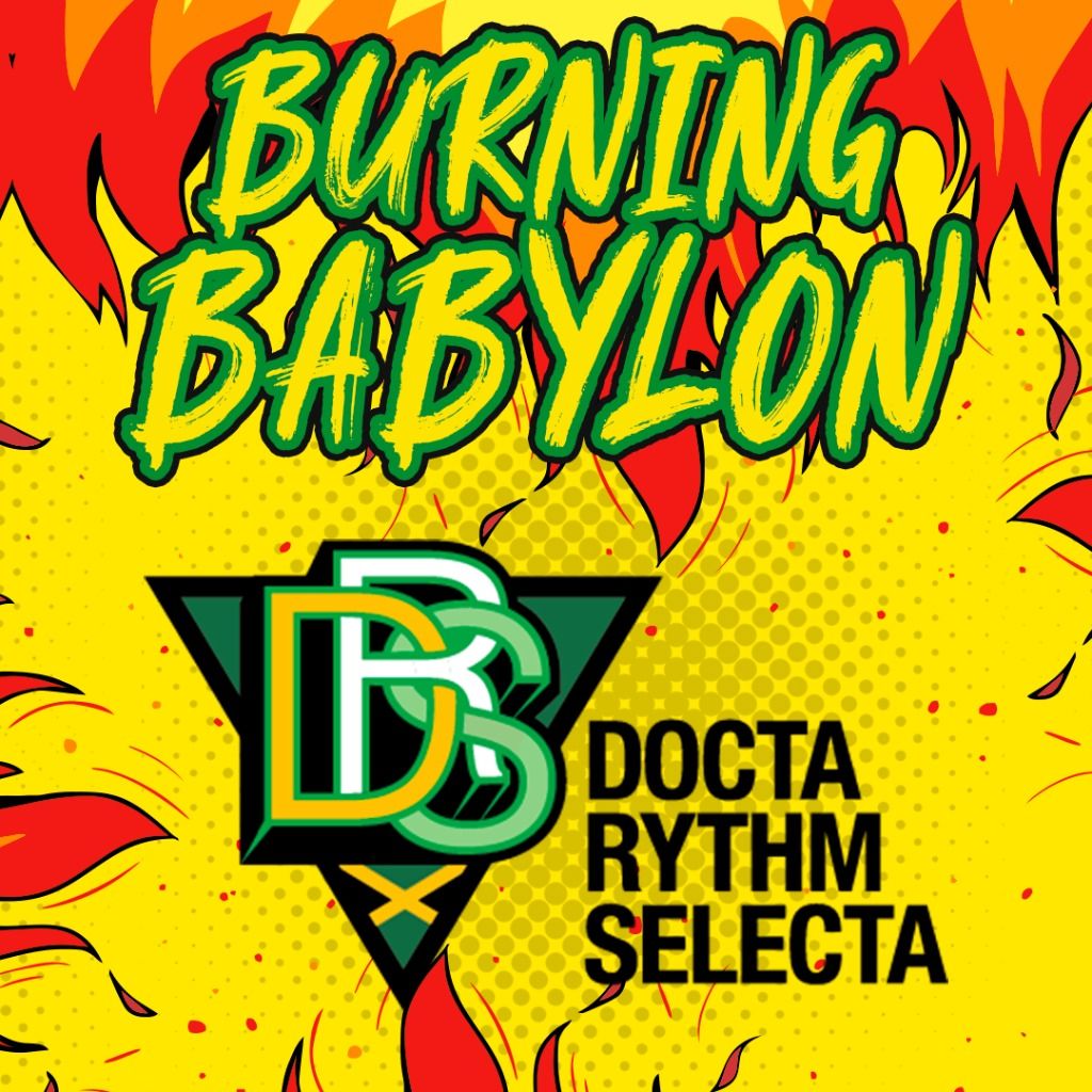 Burning Babylon Mixtape - Dancehall #1 By Docta Rythm Selecta (2021)