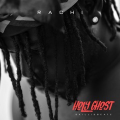 RACHI- HOLY GHOST(PROD.BY SKILLISBEATZ)
