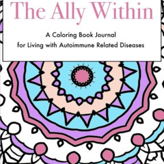 free KINDLE 📗 The Ally Within: A Coloring Book Journal for Living with Autoimmune Re