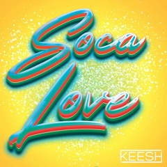 SOCA LOVE - KEESH