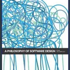 EBOOK #pdf ✨ A Philosophy of Software Design, 2nd Edition [PDF EPUB KINDLE]