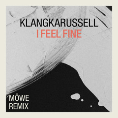 I Feel Fine (Möwe Remix) - Extended