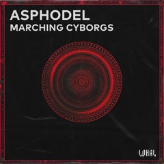 ASPHODEL - Marching Cyborgs [LKLFD011]