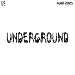 Underground: April 2025