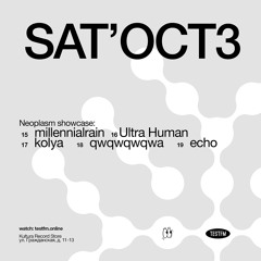 Neoplasm Showcase w/ millennialrain @ TESTFM — 03/10/2020