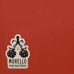 Morello by Maraschino ✱ 02 ✱ 230925