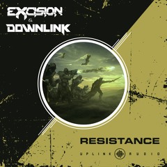 Excision & Downlink - Resistance