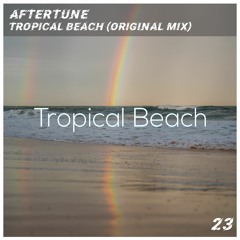 Aftertune - Tropical Beach (Original Mix)
