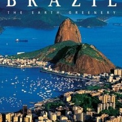 [Download Book] Brazil: The Earth Greenery - Alberto Taliani