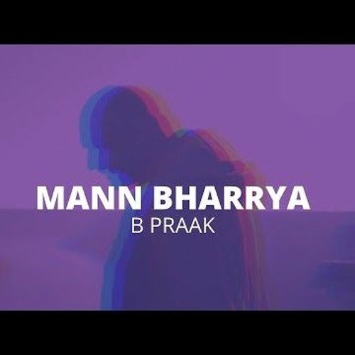 Stream Mann Bharrya B Praak Lofi Remix Jaani Himanshi Khurana Punjabi ...