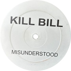 Kill Bill - Misunderstood