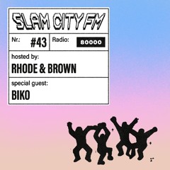 Slam City FM 43  I w/ Biko + Rhode & Brown I via Radio 80000