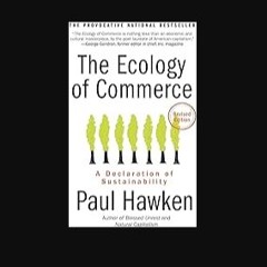 Read PDF ❤ The Ecology of Commerce Revised Edition: A Declaration of Sustainability (Collins Busin