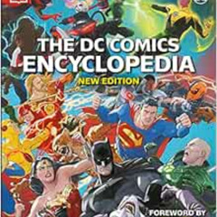 View PDF 📃 The DC Comics Encyclopedia New Edition by Matthew K. Manning,Stephen Wiac