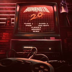 Eprom & Zeke Beats - Humanoid 2.0 (HYE TEK Remix)