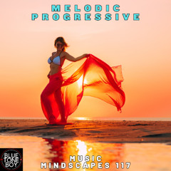 Music Mindscapes 117 ~ #MelodicProgressiveHouse Mix