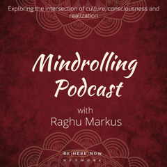 24 / 08 / 2020 - Mindrolling with Raghu Marcus - Ep. 355 – Decolonizing the Mind with John Lockley