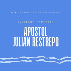 Invitado Especial  :: Apostol Julian Restrepo :: 12.05.2021