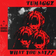What You Say?