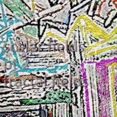 scalar fields pt 2: fractal fields - with stonerjazz