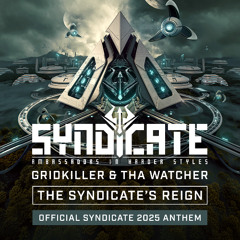GridKiller & Tha Watcher - The Syndicate's Reign (Official Syndicate 2025 Anthem)