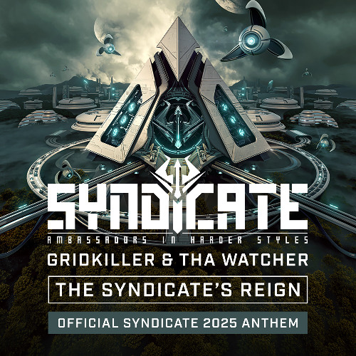 GridKiller & Tha Watcher - The Syndicate's Reign (Official Syndicate 2025 Anthem)