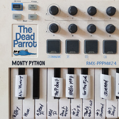 The Dead Parrot-Monty Python- Remix by PPPM#24