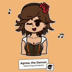Agnea, the Dancer (Hantu Hug Lofi Remix)