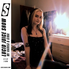 The Lucid Juice Show w/ Harka & Gina - Subtle - 09/11/2020
