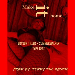 Make it Home (Bryson Tiller × Summerwalker) type beat prod by Teddy.mp3
