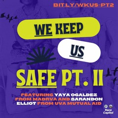 WE KEEP US SAFE PT. 2 (Feat. Yaya Ogaldez & Sarandon Elliot)