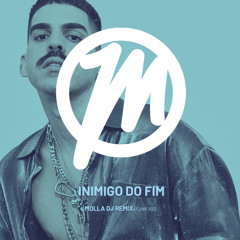 Mateus Carrilho - Inimigo do Fim (Molla DJ - Funk 150 Remix)