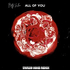 Betty Who - All of You (Travis Howe Remix)