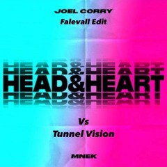 Head & Heart Vs. Tunnel Vision - Joe Corry Vs. Zonderling (Falevall Edit)