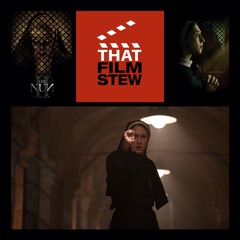 That Film Stew Ep 442 - The Nun II (Review)