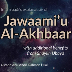 09 - Imam Sadi’s explanation of Jawaami’ Al-Akhbaar | Ustādh Abu Abdir-Rahmān Hilāl | Manchester