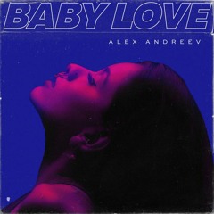 ALEX ANDREEV - Baby Love (slowed - reverb - bass boost)
