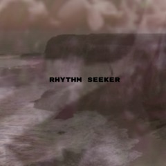 Rhythm Seeker