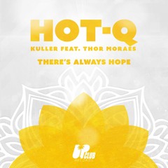 HOT-Q, Kuller feat. Thor Moraes - There's Always Hope