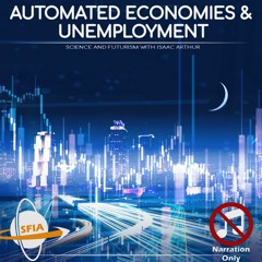 Automated Economies & Unemployment (Narration Only)