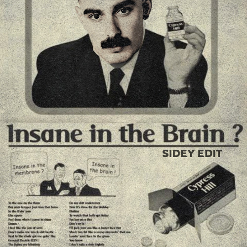 Insane In The Brain (SIDEY Edit) *FREE DL*