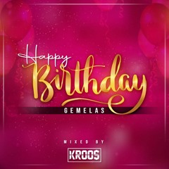 Birthday Gemelas (Live Set) Kroos
