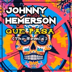 Johnny Hemerson - Que Pasa (The Remix 2024)